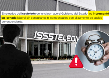 Empleados De Isssteleon Denuncian Aumento De Jornada Sin Pago